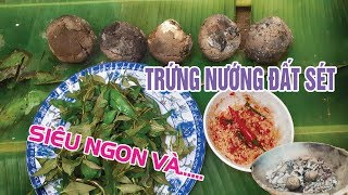 Trứng Nướng Đất Sét Siêu Ngon | Xuân Dương Vlogs