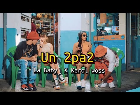 Un 2Pa2 - La Baby ❌ Karol Woss (Video Oficial) @mapanegromusiic