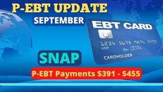 P-EBT & SNAP EMERGENCY UPDATE - SEPTEMBER 2022 - NEW STATES APPROVED, P-EBT $391-$455, SNAP INCREASE
