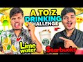 A TO Z DRINKING CHALLENGE GONE COMPLETELY WRONG🤮!! -RITIK JAIN VLOGS