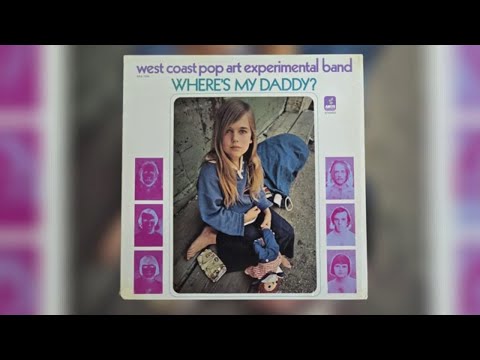 The West Coast Pop Art Experimental Band - Where’s My Daddy? (1969) | US Psych Rock | Full Vinyl Rip