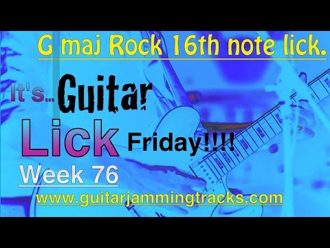 Lick Friday Week 76 - G major Rock Lick 16th note pattern
