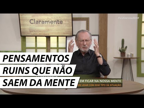 How to deal with bad thoughts that won't leave our heads? - Dr. Cesar Vasconcellos, Psychiatrist