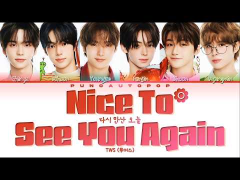 TWS 투어스 Nice To See You Again (Korean Ver.) 다시 만난 오늘 - Lyrics (Color Coded/ENG/HAN/ROM/가사)