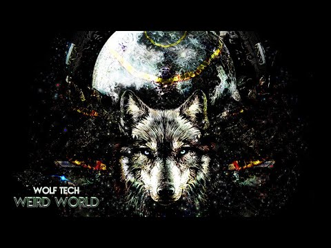 Wolf Tech - Weird World [Full Album] [Psychedelic Dub / Glitch / Psydub / Psybass Mix]