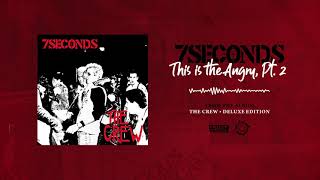 7SECONDS - This Is The Angry, Pt. 2
