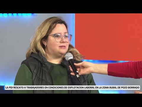 LA PDI RESCATÓ A TRABAJADORES EN CONDICIONES DE EXPLOTACIÓN LABORAL EN LA ZONA RURAL DE POZO BORRADO