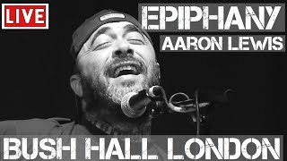Aaron Lewis - Epiphany (Live &amp; Acoustic) in [HD] @ Bush Hall, London 2011