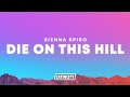 SIENNA SPIRO – Die On This Hill (Lyrics)