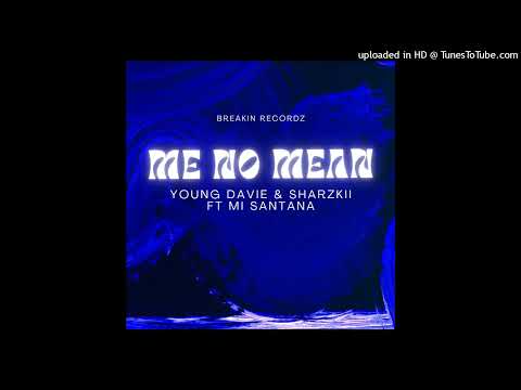 Young Davie & Sharzkii - Me No Mean (Audio) feat. Mi Santana
