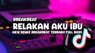 Download lagu DJ RELAKAN AKU IBU || Arief || NEW REMIX BREAKBEAT TERBARU FULL BASS ‼️ mp3