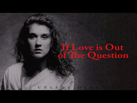 Céline Dion - If Love is Out of The Question [Lyrics]🎶