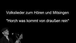 Horch was kommt von draußen rein - Volkslieder mit Text zum Hören und Mitsingen