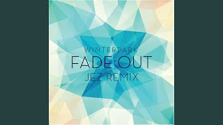 Fade Out (Jez Original Mix)