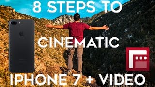 8 Steps to Shooting Cinematic iPhone 7+ Video