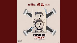 Down To Fuck (feat. YG, Ty Dolla $ign, Jeremih)