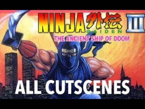 "Ninja Gaiden III: The Ancient Ship of Doom" ALL Cutscenes