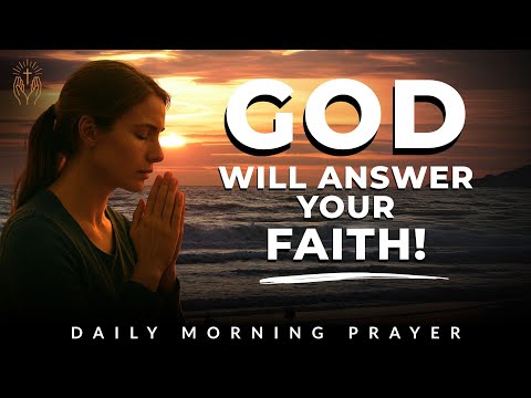 Morning Prayer for Faith and Encouragement