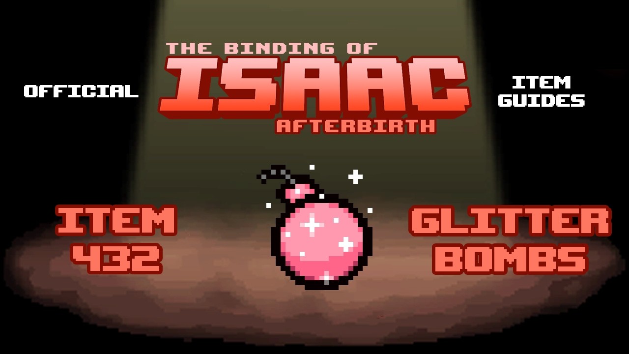 Official TBOI Item Guides No. 432: Glitter Bombs