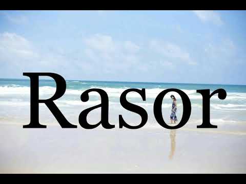 How To Pronounce Rasor🌈🌈🌈🌈🌈🌈Pronunciation Of Rasor