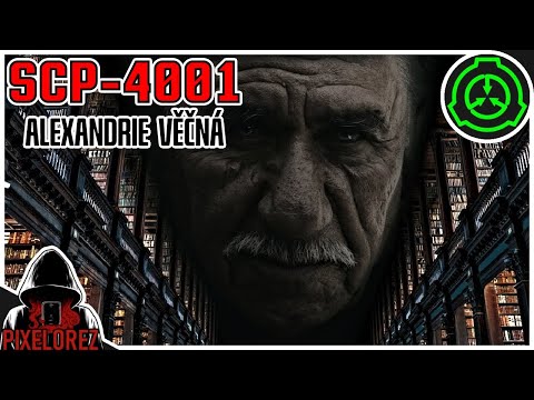 SCP-4001 "Alexandrie Věčná" - Záznam Nadace SCP