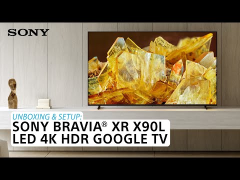 Sony | Learn how to set up and unbox the BRAVIA XR X90L 4K HDR Full Array LED TV with Google TV