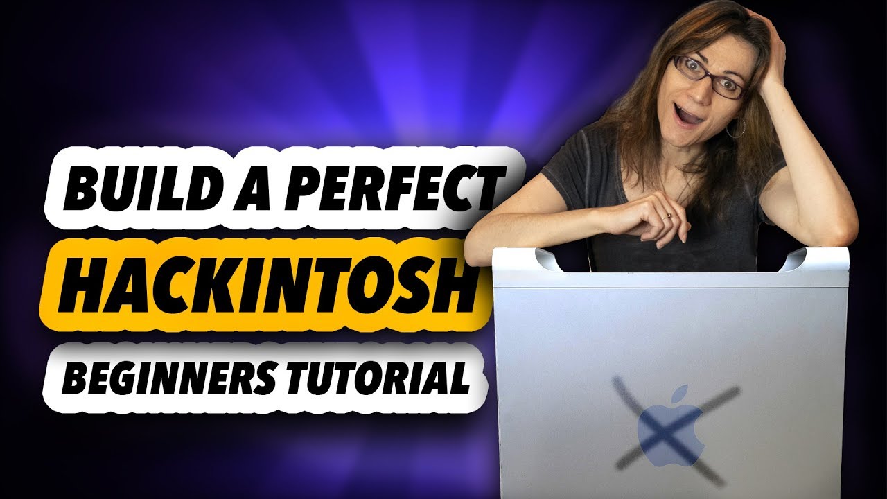 Build a Perfect Hackintosh - Beginners Tutorial