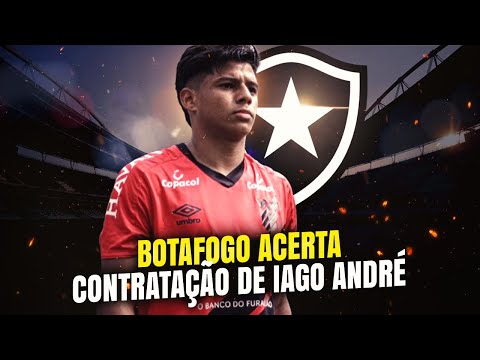 🔥BOTAFOGO ACERTA CONTRATAÇÃO DE IAGO ANDRÉ, DO ATHLETICO-PR, ATÉ 2024