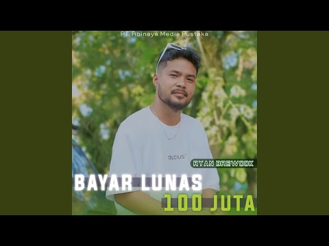 Bayar Lunas 100 juta