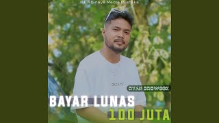 Download lagu Bayar Lunas 100 juta mp3