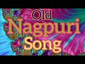 Jhalak Dekhe Ja Re Sajan Old Nagpuri Song