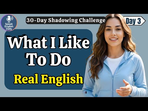 Learn English FAST – Talk About Your Hobbies in English – Day 3 |Shadowing English Speaking Practice