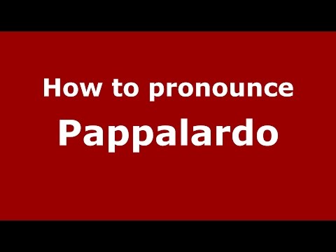 How to pronounce Pappalardo