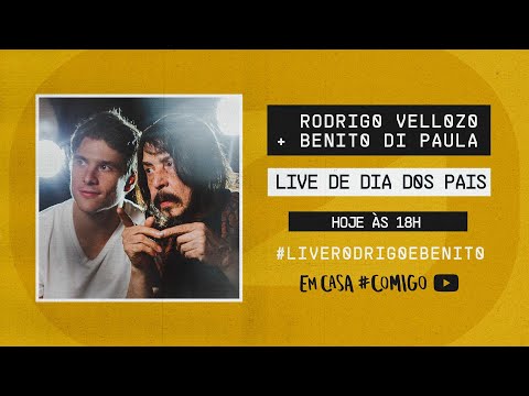 Live de Dia Dos Pais com Rodrigo Vellozo + Benito Di Paula 09/08 às 18h Em Casa #Comigo #LiveRodrigo