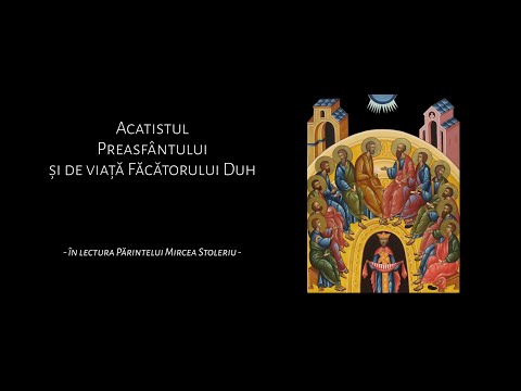 Acatistul Preasfântului și de viață Făcătorului Duh