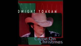 Dwight Yoakam -  Santa Claus Back In Town