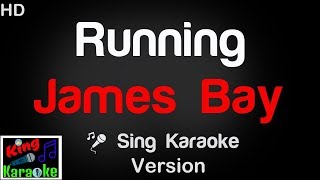 🎤 James Bay – Running Karaoke Version - King Of Karaoke