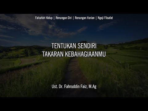 Tentukan Sendiri Takaran Kebahagiaanmu - Dr. Fahruddin Faiz, M.Ag - Ngaji Filsafat