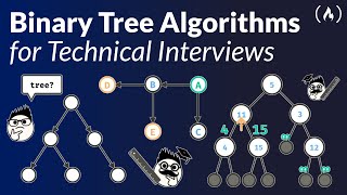 Binary Tree Algorithms for Technical Interviews - Full Course