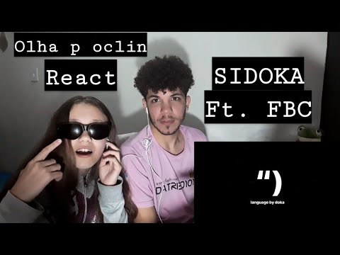 Sidoka - Olha p oclin ft. FBC   - REACT/OPINÁLISE
