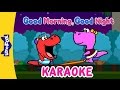 Good Morning Good Night Sing Alongs Karaoke Version Full HD By Little Fox