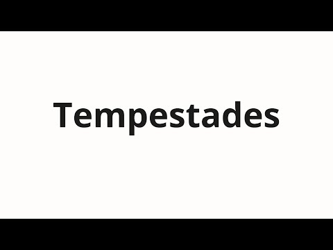 How to pronounce Tempestades