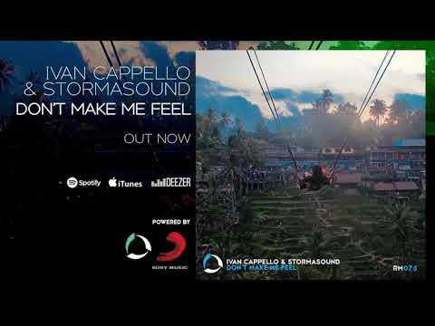 Ivan Cappello & Stormasound - Don't make me feel (Original Mix)