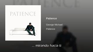 George Michael Patience Traducida Al Español