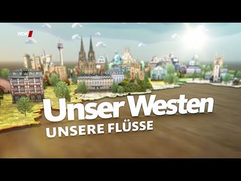 Unser Westen - Unsere Flüsse (WDR)