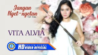Download lagu Vita Alvia - JANGAN NGET-NGETAN mp3