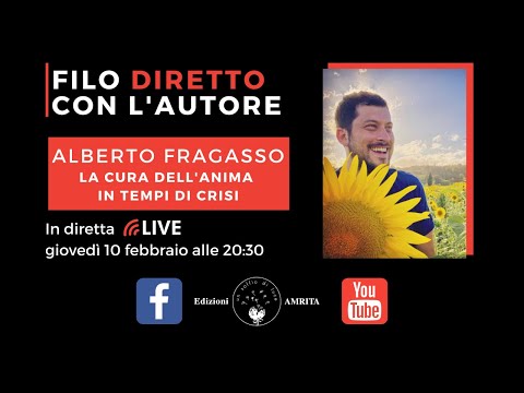 Amrita incontra Alberto Fragasso - La cura dell'anima in tempi di crisi