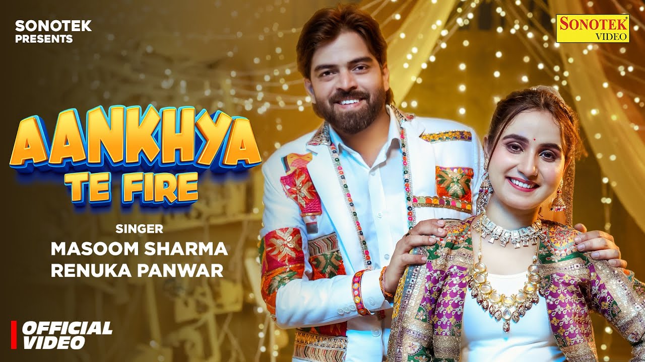 Aankhya Te Fire Lyrics | Masoom Sharma, Renuka Panwar