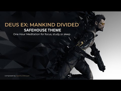 Deus Ex Mankind Divided | Official Safehouse Theme | One hour Meditation