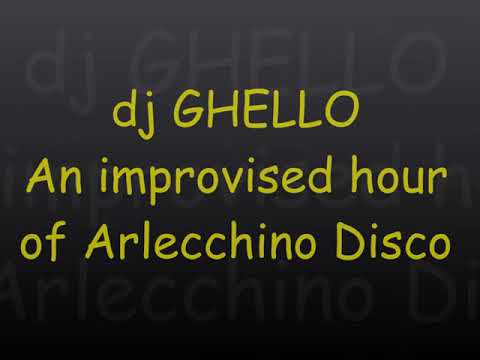 Dj GHELLO one hour of Arlecchino Disco sound